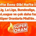 Hafta sonu gibi hafta içi iddaa bülteni! Misli'de süper oranlı maçlar, yüksek iddaa oranları kaçmaz...