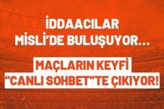 Maçların keyfi Canlı Sohbet'le çıkar! İddaa oyuncuları Misli'de buluşuyor...