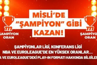 Misli’de “Şampiyon” gibi kazan! Şampiyonlar Ligi, Konferans Ligi, NBA ve EuroLeague’de (Play-In) en yüksek iddaa oranları…