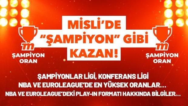 Misli’de “Şampiyon” gibi kazan! Şampiyonlar Ligi, Konferans Ligi, NBA ve EuroLeague’de (Play-In) en yüksek iddaa oranları…