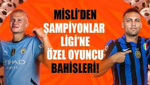 Misli editörleri günün oyuncu bahislerini paylaştı! Haaland Gol Atar, Lautaro Martinez Şut Çeker...