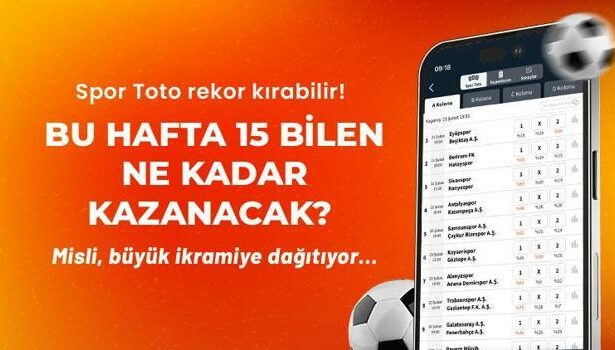 Spor Toto rekor kırabilir! Bu hafta 15 bilen ne kadar kazanacak? Misli, büyük ikramiye dağıtıyor…