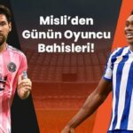 Messi seri peşinde, Aghehowa ilk 11 başladığında affetmiyor! İşte Misli’den günün oyuncu bahisleri