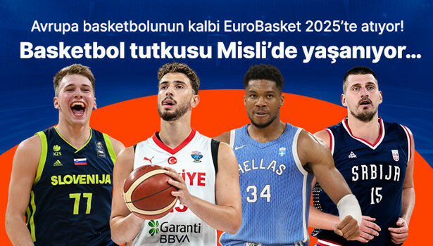 Avrupa basketbolunun kalbi EuroBasket 2025’te atıyor! Basketbol tutkusu Misli’de yaşanıyor…