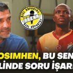 Mustafa Sarp: Mourinho eleştirileri hak etti | "Osimhen transferi tek" | Arda Turan değerlendirmesi