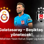 2. kez Galatasaray – Beşiktaş derbisi yönetecek! İşte Misli’den Yasin Kol’un Süper Lig karnesi…