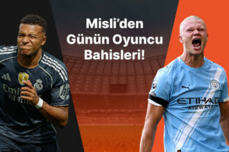 Mbappe ve Haaland seriye bağladı! İşte Misli’den günün oyuncu bahisleri