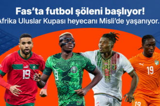 Fas’ta futbol şöleni başlıyor! Afrika Uluslar Kupası heyecanı Misli’de yaşanıyor…