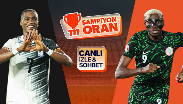 Nijerya, Uganda karşısında! Maçın heyecanı canlı yayın, canlı sohbet, Şampiyon Oranlar ile Misli'de