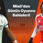 Real Madrid’in golcüsü Mbappe! Arsenal’de Eze son maçlarda attığı gollerle dikkat çekiyor… İşte Misli’den günün oyuncu bahisleri